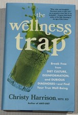 The Wellness Trap Break Free from Diet Culture Christy Harrison, MPH Hardcover picture