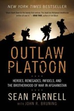 Outlaw Platoon: Heroes, Renegades, Infidels, and the Brotherhood of  - VERY GOOD picture