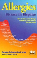Allergies: Disease in Disguise - Paperback By Bateson-Koch, Carolee - VERY GOOD picture
