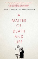 A Matter of Death and Life - Hardcover By Yalom, Irvin D - GOOD picture