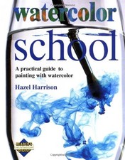 Watercolor School (Learn as You Go) By Hazel Harrison picture