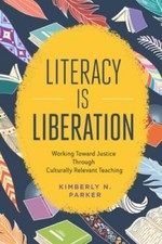 Literacy Is Liberation: Working Toward Justice Through Culturally Relevan - GOOD picture