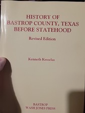 History of Bastrop County, Texas, Before Statehood by Kenneth Kesselus Paperback picture