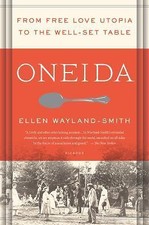 Oneida: From Free Love Utopia to the Well-Set Table by  picture
