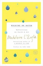 Walking on Water: Reflections on - Paperback, by L'Engle Madeleine - Very Good picture