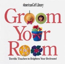 Groom Your Room: Terrific Touches to Brighten Your Bedroom (American Gir - GOOD picture
