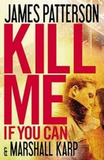 Kill Me If You Can - Hardcover By Patterson, James - GOOD picture