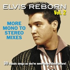 ELVIS REBORN VOL. 2: MORE MONO TO STEREO MIXES (30 songs) picture