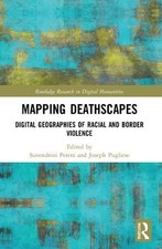 Mapping Deathscapes: Digital Geographies of Racial and Border Violence by Suvend picture