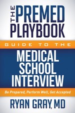 The Premed Playbook Guide to the Medical School Interview: Be Prepared, Perf... picture
