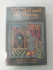 The Bed and the Throne: LIFE OF ISABELLA D'ESTE By George Marek 1976 1st Ed HCDJ picture