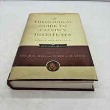 A Theological Guide to Calvin's Institutes: Essays and Analysis (Calvin 500)  picture