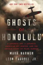 Ghosts of Honolulu: A Japanese Spy, A Japanese American Spy Hunter,  - VERY GOOD picture
