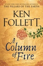 A Column of Fire (Kingsbridge) - Hardcover By Follett, Ken - GOOD picture