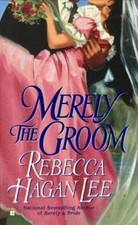 Merely the Groom by Rebecca Hagan Lee picture