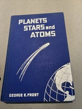 Planets, Stars and Space, And Atoms  George Frost 1941 2nd Printing HB picture