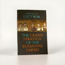 The Grand Strategy of the Byzantine Empire PB by Edward N. Luttwak History picture