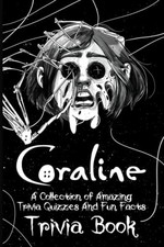 Coraline Trivia Book: A Collection Of Amazing Quizzes... by Tamuramaro, Shishido picture