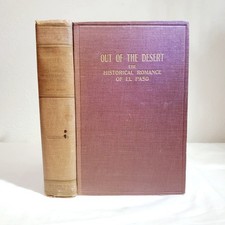 Out of the Desert: The Historical Romance of El Paso by Owen P. White 1923 Hardc picture