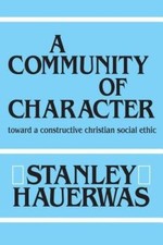 A Community of Character: Toward a Constructive Christian Social Ethic - GOOD picture