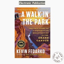 A Walk in the Park: The True Story of a Spectacular Mi, Kevin Fedarko 2026 picture