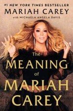The Meaning of Mariah Carey - Hardcover By Carey, Mariah - GOOD picture