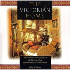 The Victorian Home: The Grandeur and Comforts of the Victorian Era, in Ho - GOOD picture
