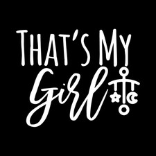 Thats My Girl Vinyl Decal Sticker picture