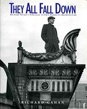 They All Fall Down : Richard Nickel's Struggle to Save America's picture