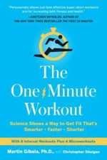 The One-Minute Workout: Science Shows a Way to Get Fit That's Smarter, Fa - GOOD picture