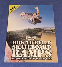 Thrasher Presents How to Build Skateboard Ramps, Halfpipes, Boxes, Bowls and... picture
