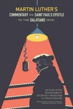 Martin Luther's Commentary on St. Paul's Epistle to the Galatians (1535): Lectur picture