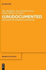 (un)documented: Was bleibt vom Dokument in der Edition? by Mira Bergh?fer (Germa picture