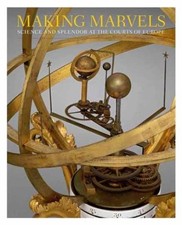 Making Marvels: Science and - Hardcover, by Koeppe Wolfram - Very Good b picture