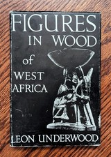 Vintage 1964 Figures in Wood of West Africa Hardcover Art Book Leon Underwood picture