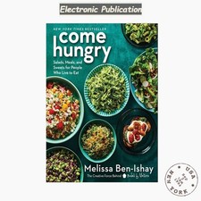 Come Hungry: Salads, Meals, and Sweets for People, Melissa Ben-Ishay 2024 picture