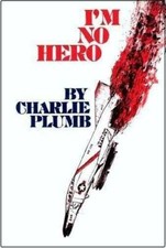 I'm No Hero: A POW Story - Paperback By Charlie Plumb - GOOD picture