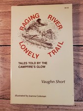 Raging River Lonely Trail Tales Told by the Campfire's Glow by Vaughn Short picture