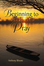 Beginning to Pray - Paperback By Anthony Bloom - GOOD picture