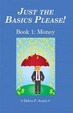 Just the Basics Please Book 1: Money (3rd Edition) by Debra Avara picture