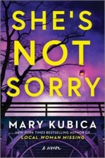 Shes Not Sorry: A Psychological Thriller - Hardcover By Kubica, Mary - GOOD picture