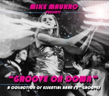 Mike Maurro Pres. Groove On Down (Essentials) **2xCDr set -PRE-ORDER SHIPS 10/1 picture