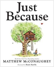 Just Because - Hardcover By McConaughey, Matthew - GOOD picture