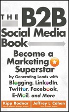 The B2B Social Media Book: Become a Mar..., Kipp Bodnar picture