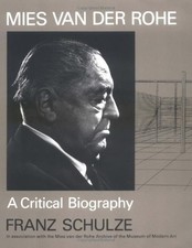 MIES VAN DER ROHE: A CRITICAL BIOGRAPHY By Franz Schulze **BRAND NEW** picture