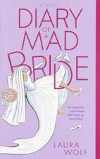 Diary of a Mad Bride - Paperback By Wolf, Laura - VERY GOOD picture