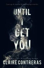 Until I Get You - Paperback By Contreras, Claire - VERY GOOD picture