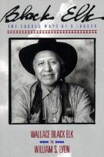 Black Elk: The Sacred Ways of a Lakota - Paperback - VERY GOOD picture