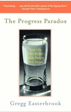 The Progress Paradox: How Life Gets Better While People Feel Worse picture