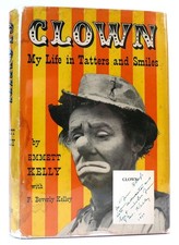 Emmett Kelly CLOWN: MY LIFE IN TATTERS AND SMILES SIGNED 1st Edition 1st Printin picture